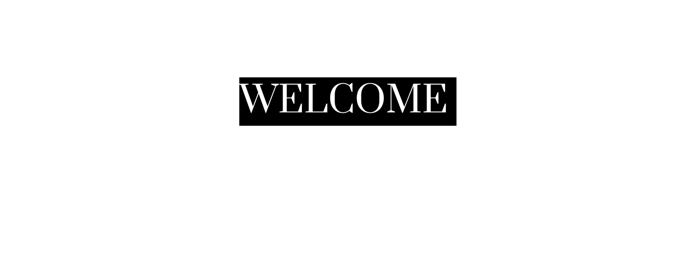 WELCOME